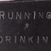 Running and Drinking